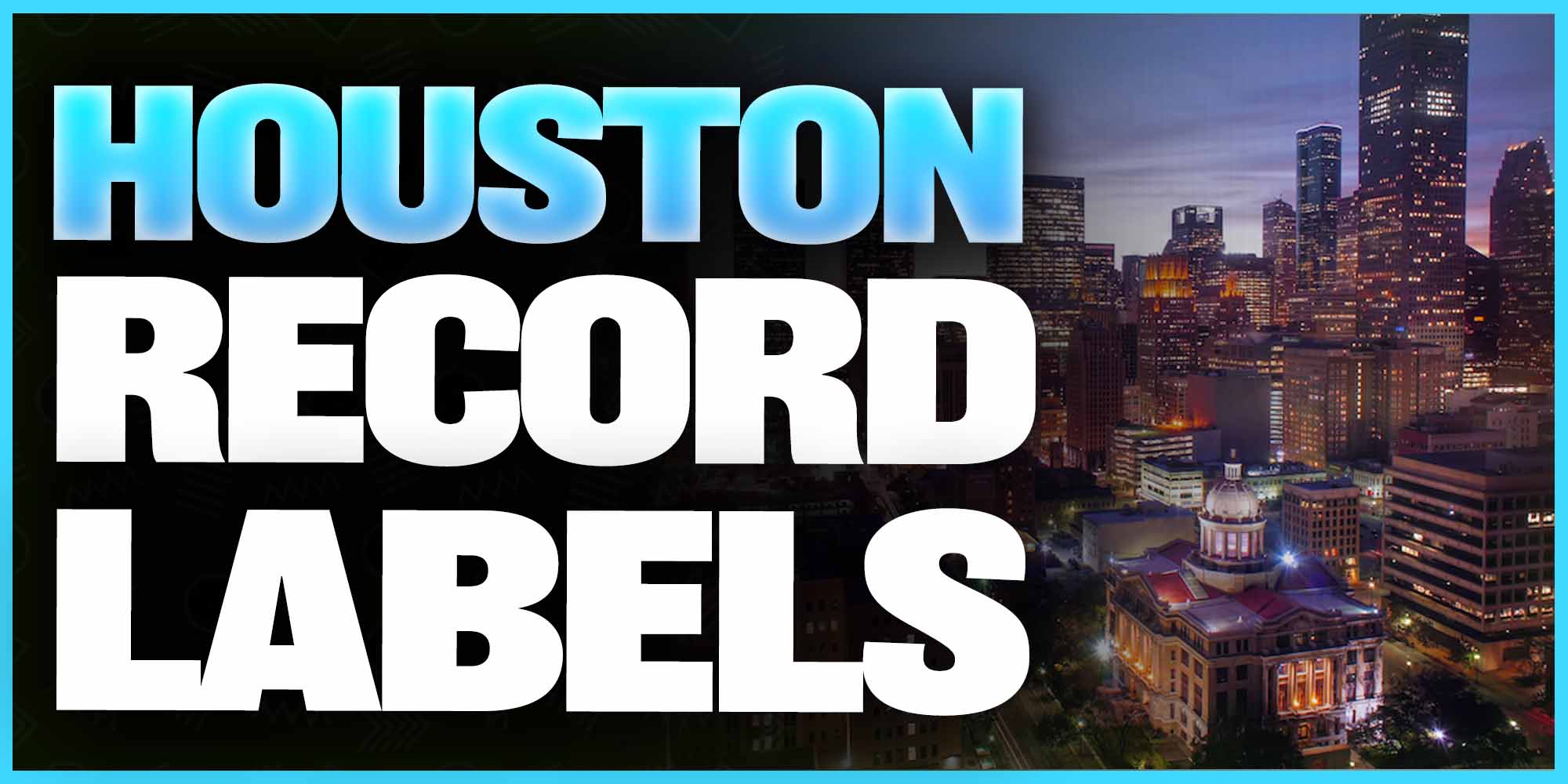 Top 10 Record Labels in Houston!